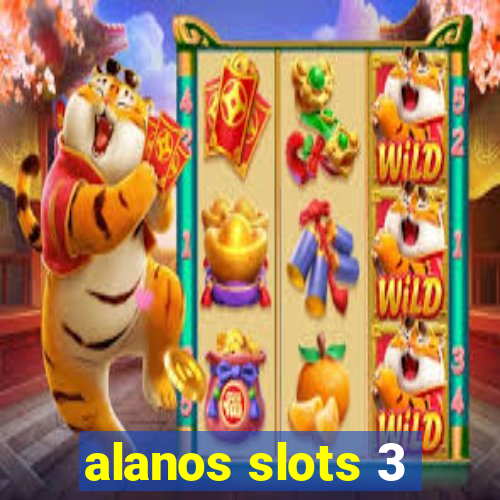 alanos slots 3